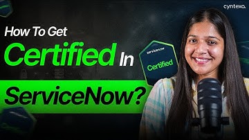 How to get Certified & Start Your Career in ServiceNow? (2025)