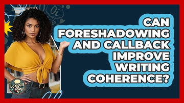 Can Foreshadowing And Callback Improve Writing Coherence? - Lexicon Lounge