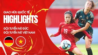 HIGHLIGHTS: ĐỘI TUYỂN NỮ ĐỨC - ĐỘI TUYỂN NỮ VIỆT NAM | THI ĐẤU SÒNG PHẲNG,VỠ ÒA NHỮNG PHÚT CUỐI TRẬN