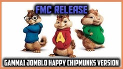 FMC RELEASE | Gamma1 Jomblo Happy Chipmunks Version  - Durasi: 3:57. 