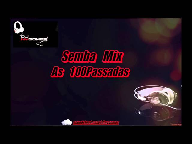 Semba Mix - As 100Passadas - Dj Ny Gomes class=