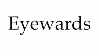 How To Pronounce Eyewards