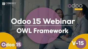 OWL Framework Webinar | How to Build an OWL Project | Odoo Web Library - Odoo 15 Technical Webinar
