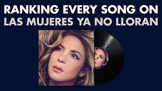 Ranking EVERY SONG On Las Mujeres Ya No Lloran By Shakira 💎