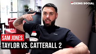 Sam Jones On Josh Taylor vs. Jack Catterall, REVEALS Final Prediction