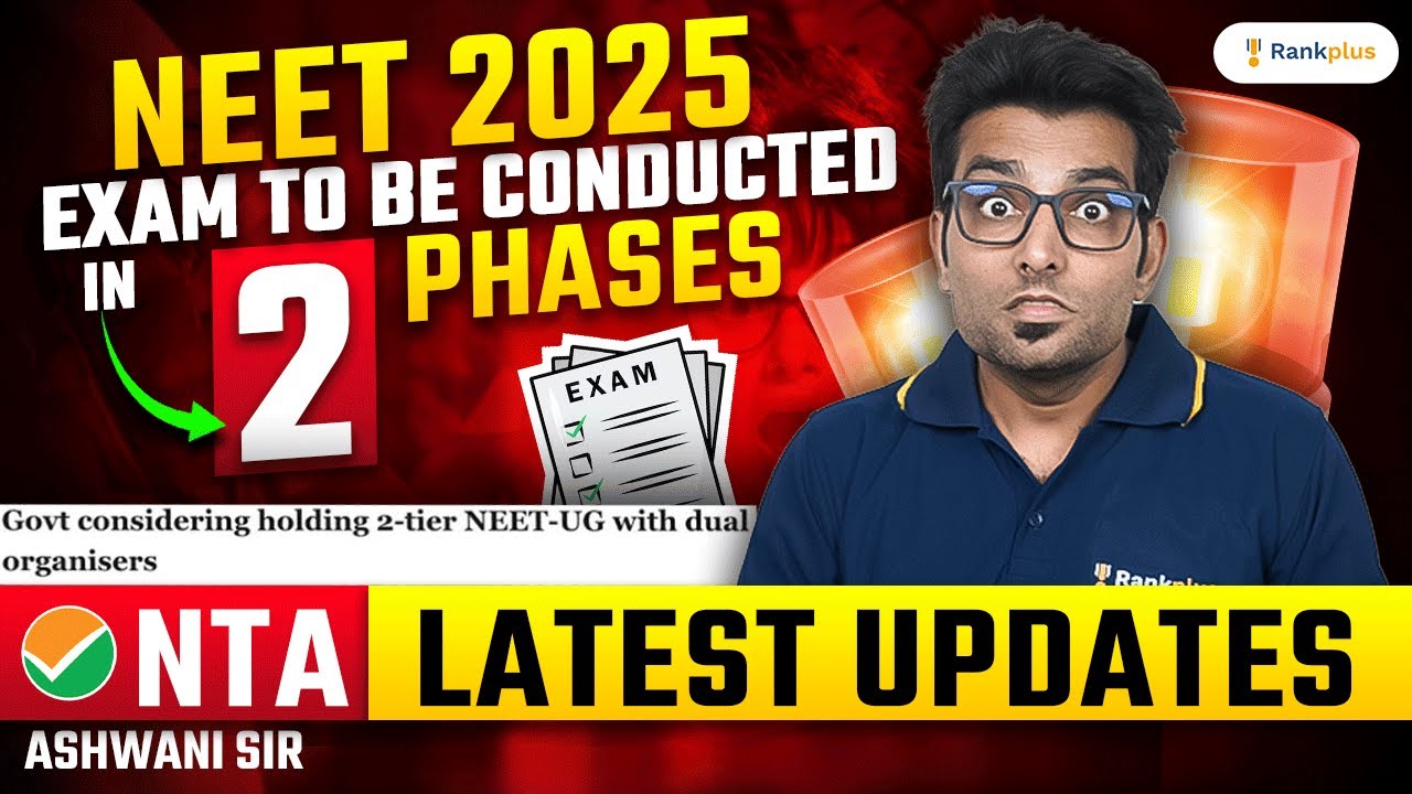 NEET 2025 to be Conducted in 2 Phases 🤔 NTA Latest Update Ashwani