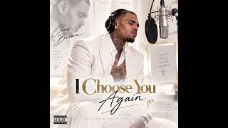Chris Brown — I Choose You Again  — Original R&B Love Song 