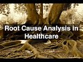 Root Cause Analysis in Healthcare