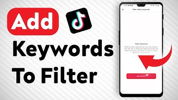 How To Add Keywords To Filter In Tiktoks - Full Guide