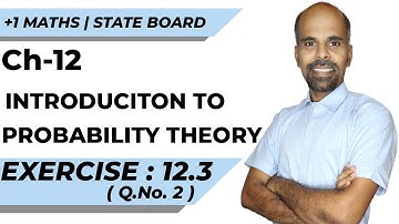 11th | ex. 12.3 | Q.No.2 | probability theory | Chapter 12 | State Board | ram maths