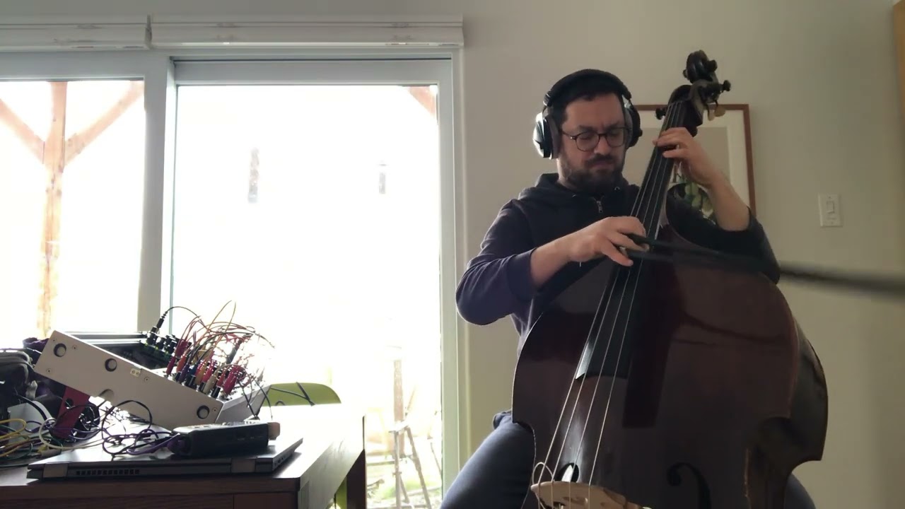 Double bass and Eurorack. Feb 9 number 2