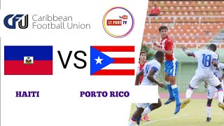 HAITI VS PORTO RICO CFU CHALLENGE SERIES /  REDIFFUSION U14 BOY'S FINAL