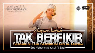 JANGAN JADI MANUSIA YANG TAK PANDAI BERFIKIR • Bayan Gus Yusuf Al Baqir