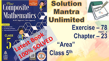 Exercise 78 Part 2/Chapter 23/ Area/class 5 RS Aggarwal/complete solution new composite mathematics