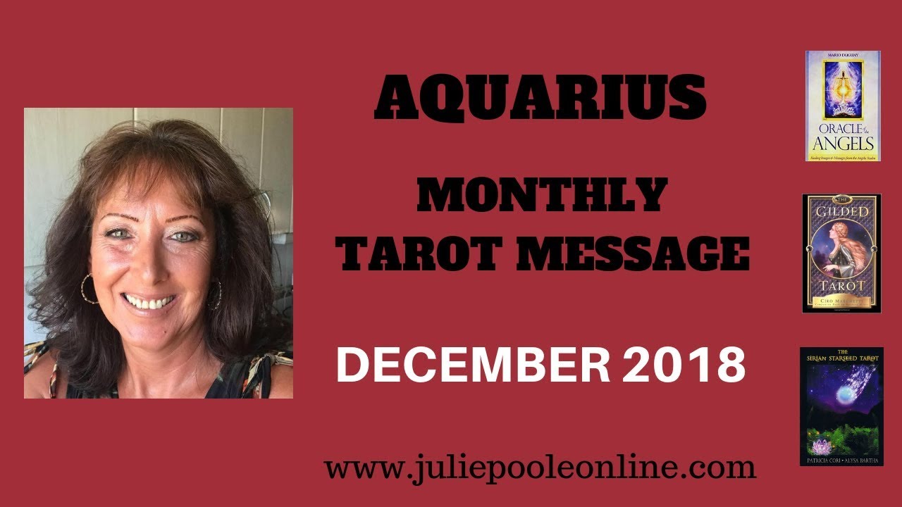 AQUARIUS DECEMBER 2018 YOUR MOST IMPORTANT READING OF THIS YEAR