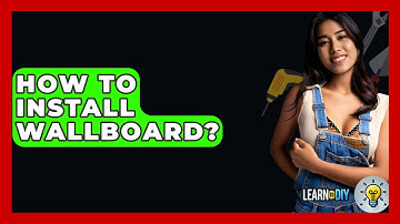 How To Install Wallboard? - LearnToDIY360.com