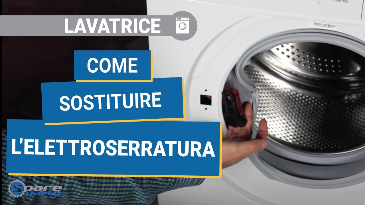 Come sostituire lelettroserratura di una lavatrice Come cambiare guarnizione lavatrice