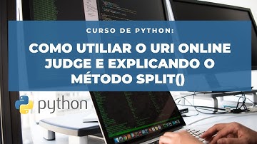 [Python 3] Como Utilizar o URI Online Judge e Explicando o método split() do Python 3