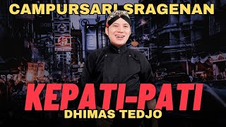 KEPATI-PATI - Dhimas Tedjo || Full Gayeng || Campursari Cahyo Mudho