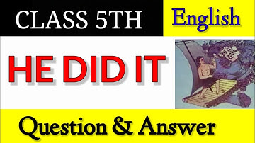 He Did It Question and Answer l Poem - 1 l 5TH Standard l English Notes