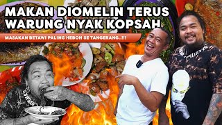 WARUNG NYAK KOPSAH. MASAKAN BETAWI PALING HEBOH SE TANGERANG..!!!