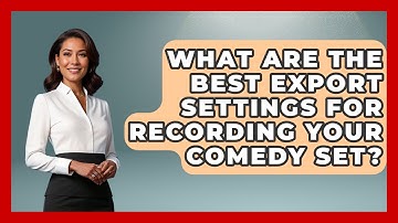 What Are The Best Export Settings For Recording Your Comedy Set? - Open Mic Manual