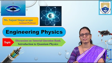 Discussion on Tutorial Question Bank   Introduction to Quantum Physics by Ms  Sujani Singavarapu