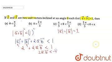 If \\vec a\\ a n d\\vec b\nare two unit vectors inclined at an angle theta\nsuch that |a+b|,1,\n...