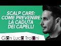 SCALP CARE | COME PREVENIRE LA CADUTA DEI CAPELLI!