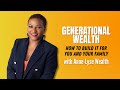 Generational wealth how to build it for your family w annelyse wealth