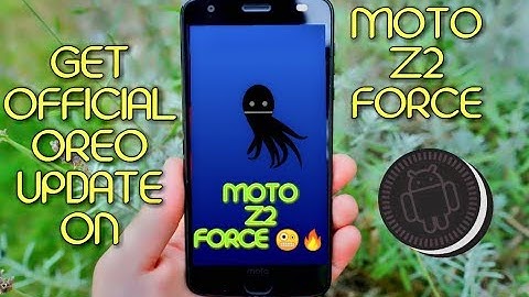 Moto Z2 Force- Install Android Oreo (official)