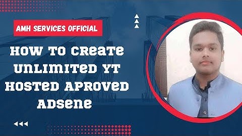 How To Create Unlimited YT Hosted Approved AdSense In 2022  |Full Video