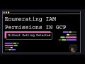 Enumerating GCP in super stealth mode!