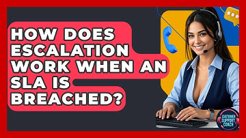 How Does Escalation Work When An SLA Is Breached? - Customer Support Coach