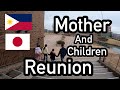 Filipino single father in japan  mother and children reunion  mother