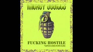 Mickey Deville "Fucking Hostile" Feat. Matt Maddox & Burke the Jurke (produced by Grim Reaperz)