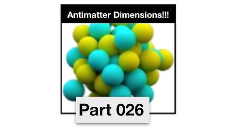 Antimatter Dimensions Part 26 - More break infinity upgrades