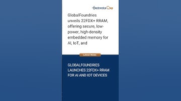 GlobalFoundries Unveils 22FDX+ RRAM | Next-Gen Embedded Memory for AI & IoT #latestnews #ai #iot