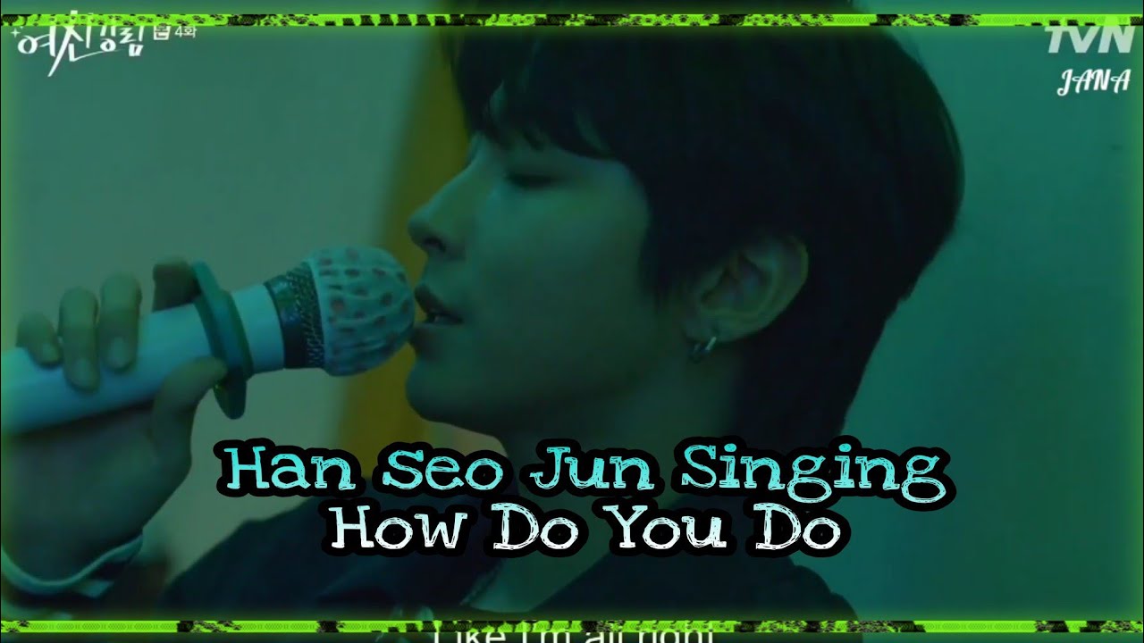 True Beauty || Han Seo Jun Sing How Do You Do By Chani SF9 || His Voice