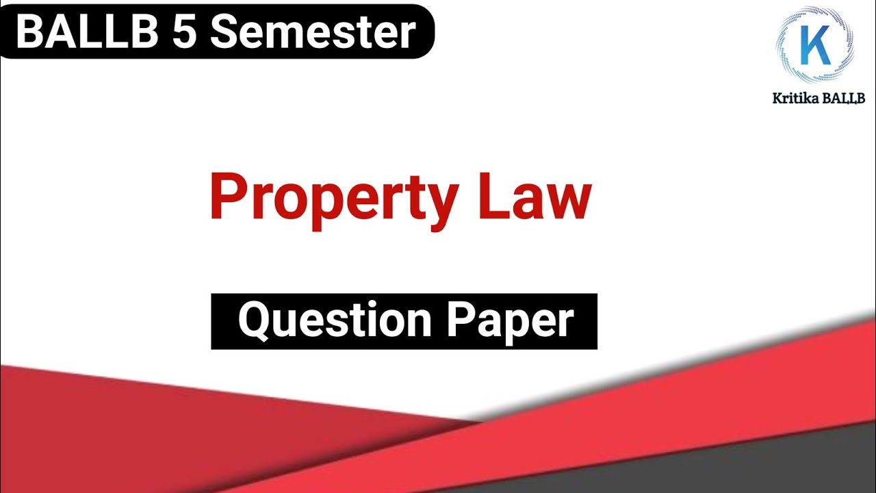Property Law Question Paper BALLB 5th/LLB 3rd Semester important