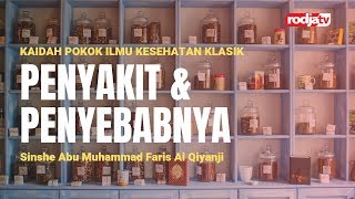 Pengobatan Klasik: Penyakit & Penyebabnya #2 l Sinshe Abu Muhammad Faris Al Qiyanji