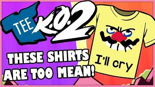 THESE SHIRTS ARE TOO MEAN!!  Tee K.O. 2 (Jackbox Party Pack 10)