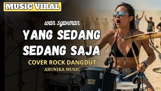 Download Lagu YANG SEDANG SEDANG SAJA - Rockdut Version l Female Rock Vocal Cover ( Arunika Music ) MP3