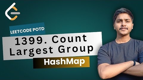 LeetCode POTD: 1399. Count Largest Group
