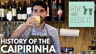 THE HISTORY OF THE CAIPIRINHA | Gin & Beer It Podcast