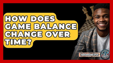 How Does Game Balance Change Over Time? - The Board Game Xpert