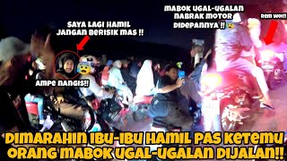 DIMARAHIN IBU-IBU KETEMU ORANG MABOK UGAL-UGALAN GEBER PAKE MOGE‼️