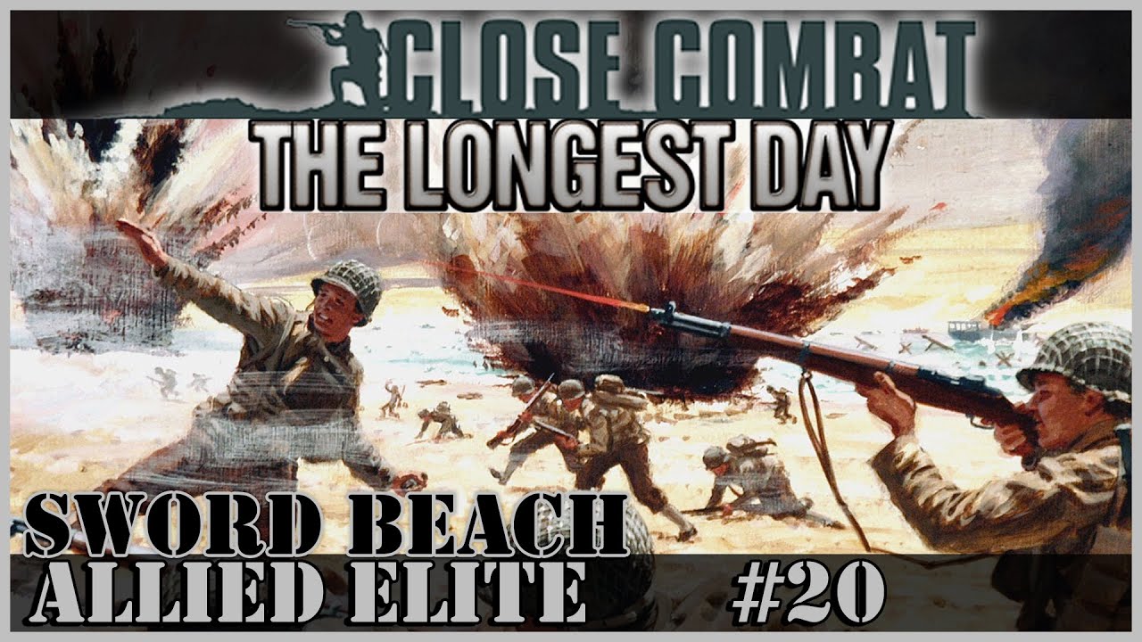 Close Combat: The Longest Day - Allied Elite #20 - Sword Beach; Say ...