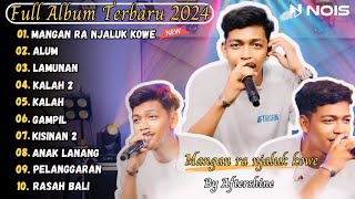 MANGAN RA NJALUK KOE - AFTERSHINE FULL ALBUM TERBARU 2024