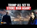 Trump’s 'Calm Before The Storm' Warning, Is America Preparing For A Massive Strike On Iran?